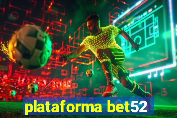 plataforma bet52